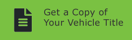 Get a Copy of Your Vehicle Title
